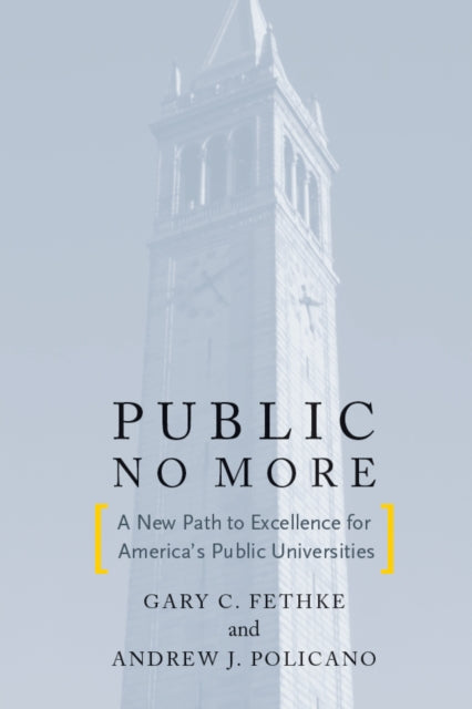 Public No More: A New Path to Excellence for America’s Public Universities