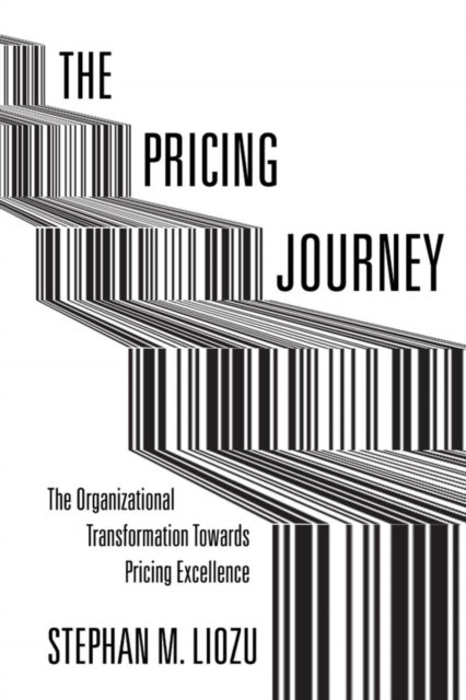 The Pricing Journey: The Organizational Transformation Toward Pricing Excellence