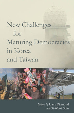 New Challenges for Maturing Democracies in Korea and Taiwan