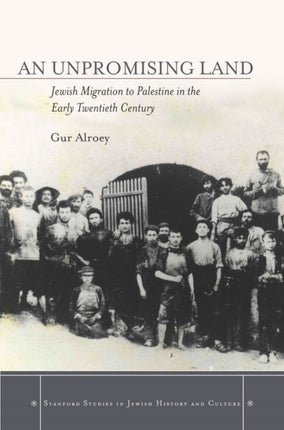 An Unpromising Land: Jewish Migration to Palestine in the Early Twentieth Century