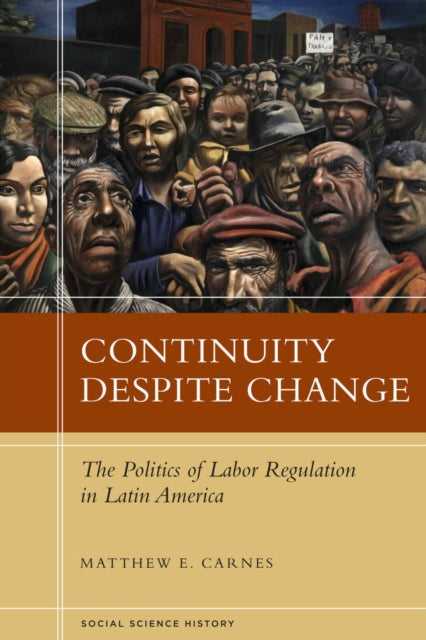 Continuity Despite Change: The Politics of Labor Regulation in Latin America