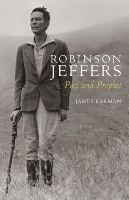 Robinson Jeffers: Poet and Prophet