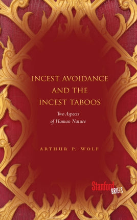 Incest Avoidance and the Incest Taboos: Two Aspects of Human Nature