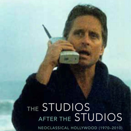 The Studios after the Studios: Neoclassical Hollywood (1970-2010)