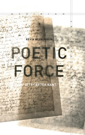 Poetic Force: Poetry after Kant