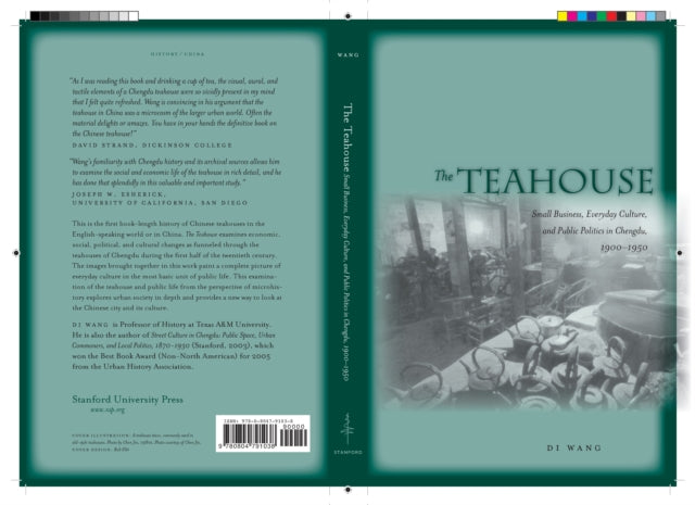 The Teahouse: Small Business, Everyday Culture, and Public Politics in Chengdu, 1900-1950