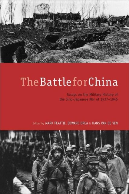 The Battle for China: Essays on the Military History of the Sino-Japanese War of 1937-1945