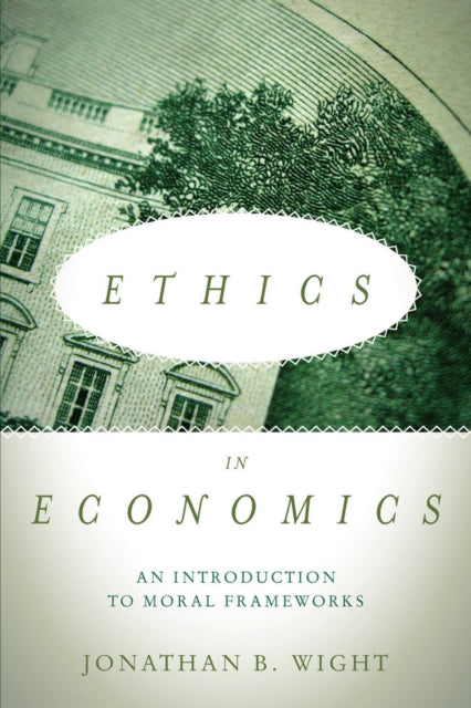 Ethics in Economics: An Introduction to Moral Frameworks