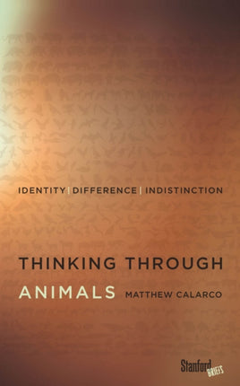 Thinking Through Animals: Identity, Difference, Indistinction