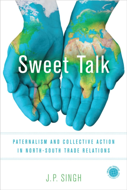 Sweet Talk: Paternalism and Collective Action in North-South Trade Relations