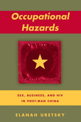 Occupational Hazards: Sex, Business, and HIV in Post-Mao China