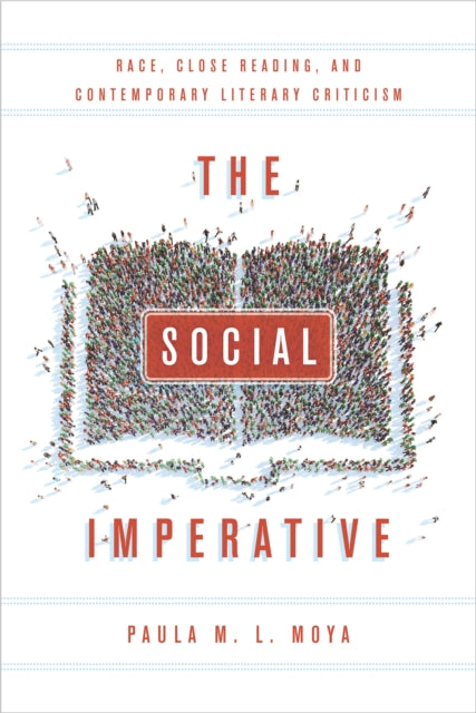 The Social Imperative: Race, Close Reading, and Contemporary Literary Criticism