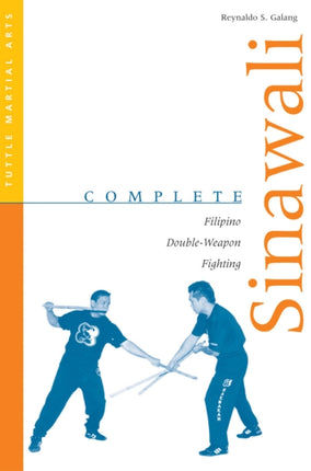 Complete Sinawali Filipino Doubleweapon Fighting Tuttle Martial Arts Complete Martial Arts