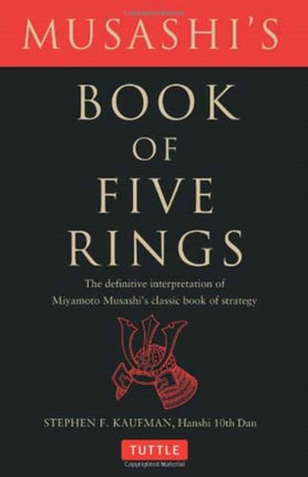 Musashi's Book of Five Rings: The Definitive Interpretation of Miyamoto Musashi's Classic Book of Strategy