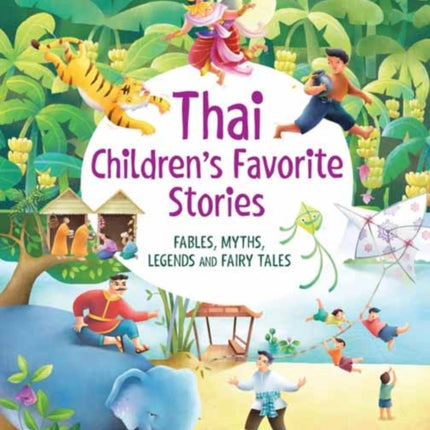 Thai Children's Favorite Stories: Fables, Myths, Legends and Fairy Tales