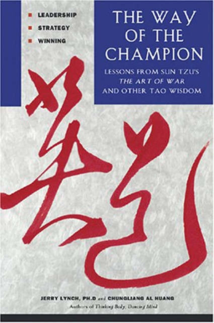 The Way of the Champion: Lessons from Sun Tzu's the Art of War and Other Tao Wisdom for Sports & Life