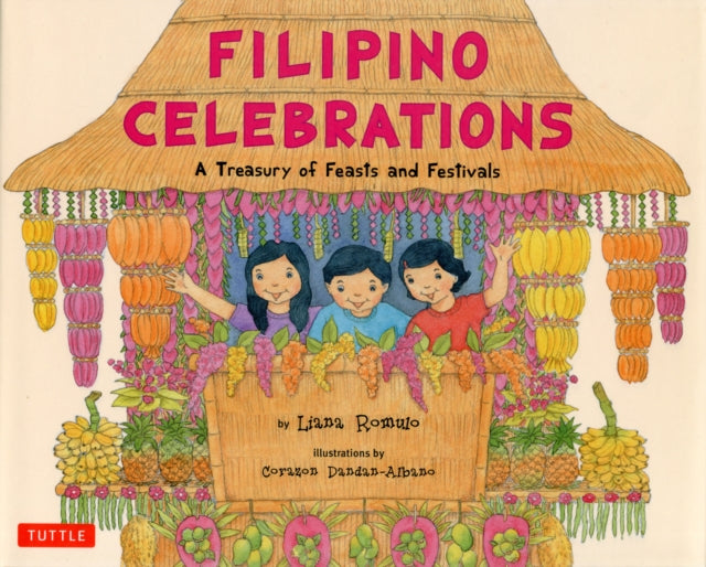 Filipino Celebrations: A Treasury of Feasts and Festivals