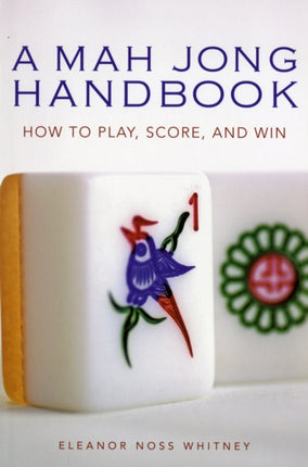 Mah Jong Handbook: How to Play, Score, and Win