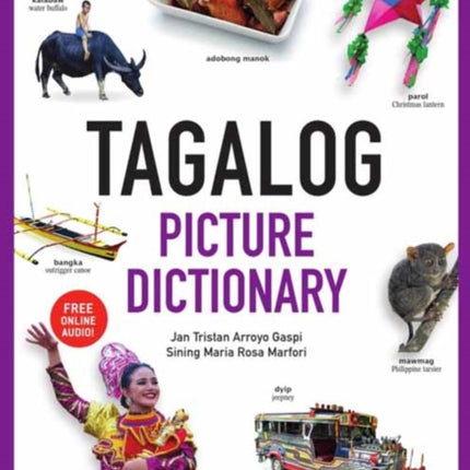 Tagalog Picture Dictionary: Learn 1500 Tagalog Words and Expressions - The Perfect Resource for Visual Learners of All Ages (Includes Online Audio)