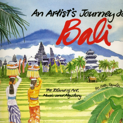 An Artists Journey to Bali The Island of Art