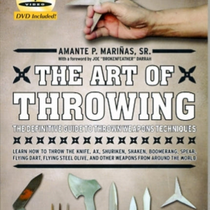 The Art of Throwing: The Definitive Guide to Thrown Weapons Techniques [Instructional Video Download Included]