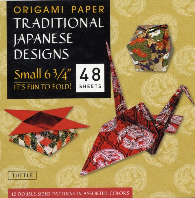 Origami Paper - Traditional Japanese Designs - Small 6 3/4": Tuttle Origami Paper: 48 Origami Sheets Printed with 12 Different Patterns: Instructions for 6 Projects Included