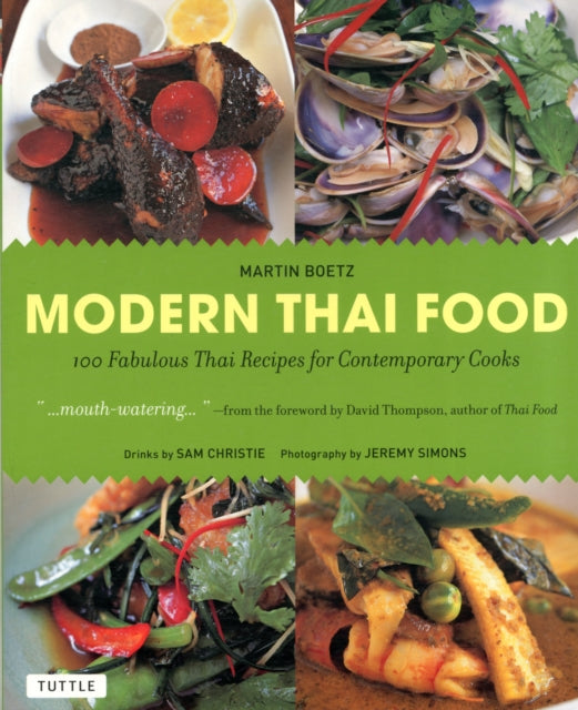 Modern Thai Food: 100 Fabulous Thai Recipes for Contemporary Cooks (A Thai Cookbook)