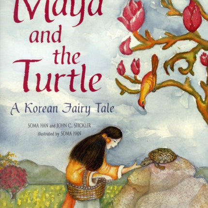 Maya and the Turtle: A Korean Fairy Tale