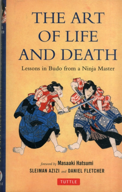 The Art of Life and Death Lessons in Budo from a Ninja Master