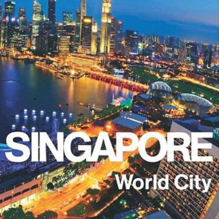 Singapore: World City