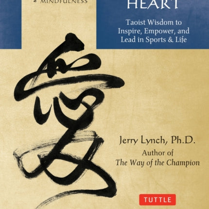 Coaching with Heart: Taoist Wisdom to Inspire, Empower, and Lead in Sports & Life