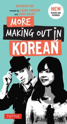 More Making Out in Korean: A Korean Language Phrase Book - Revised & Expanded Edition (A Korean Phrasebook)