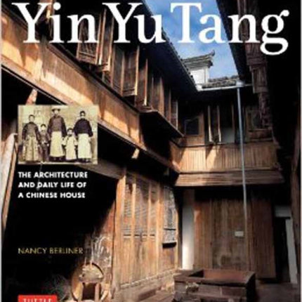 Yin Yu Tang: The Architecture and Daily Life of a Chinese House