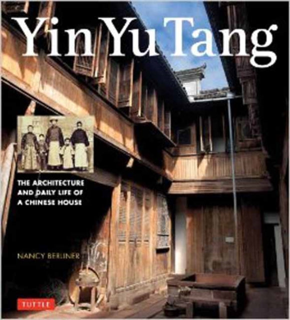 Yin Yu Tang: The Architecture and Daily Life of a Chinese House