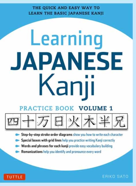 Learning Japanese Kanji Practice Book Volume 1: (JLPT Level N5 & AP Exam) The Quick and Easy Way to Learn the Basic Japanese Kanji: Volume 1