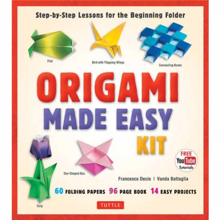 Origami Made Easy Kit StepByStep Lessons for the Beginning Folder Origami Book 60 Origami Papers 14 Projects  Video Tutorial StepbyStep  Projects 60 Origami Papers  Video Tutorial