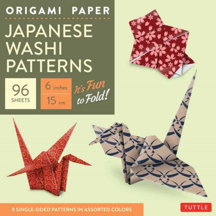 Origami Paper - Japanese Washi Patterns - 6" - 96 Sheets: Tuttle Origami Paper: Origami Sheets Printed with 8 Different Patterns: Instructions for 7 Projects Included