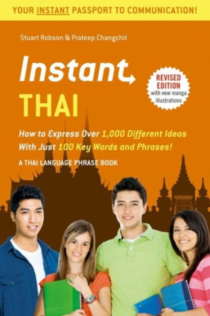 Instant Thai: How to Express 1,000 Different Ideas with Just 100 Key Words and Phrases! (Thai Phrasebook & Dictionary)