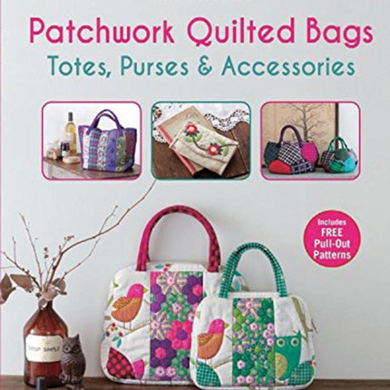 Patchwork Quilted Bags: Totes, Purses and Accessories