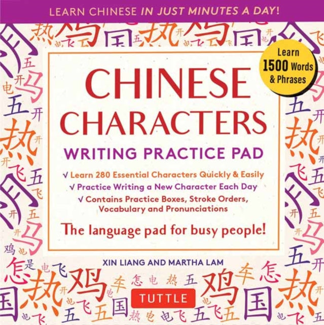 Chinese Characters Writing Practice Pad: Learn Chinese in Just Minutes a Day!