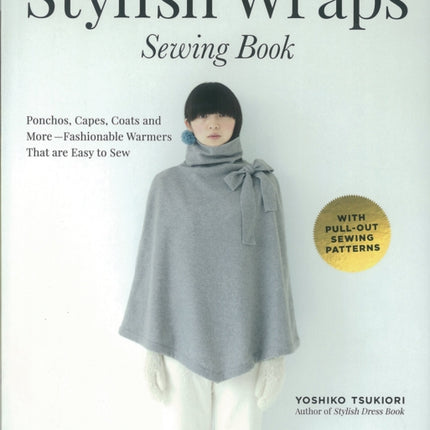 Stylish Wraps Sewing Book: Ponchos, Capes, Coats and More - Fashionable Warmers that are Easy to Sew