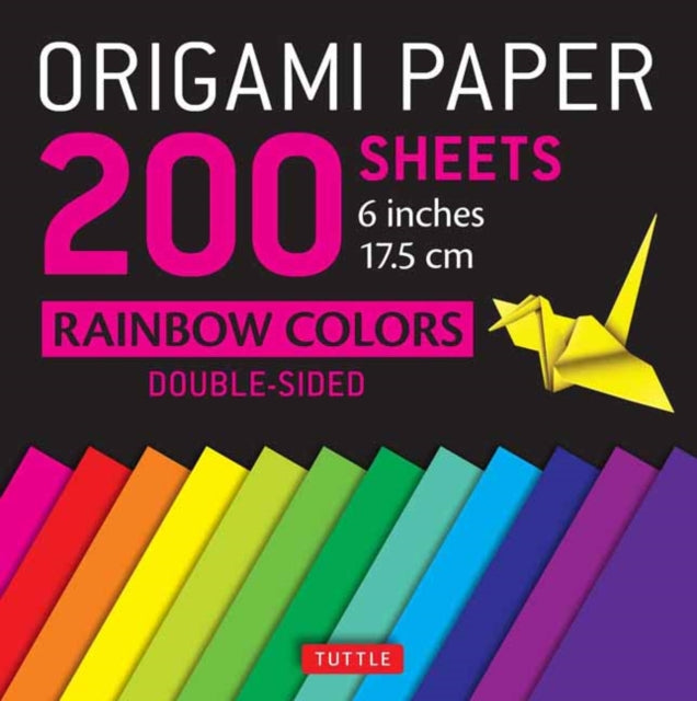 Origami Paper 200 sheets Rainbow Colors 6" (15 cm): Tuttle Origami Paper: Double Sided Origami Sheets Printed with 12 Different Color Combinations (Instructions for 6 Projects Included)