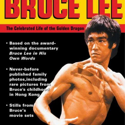 Bruce Lee: The Celebrated Life of the Golden Dragon