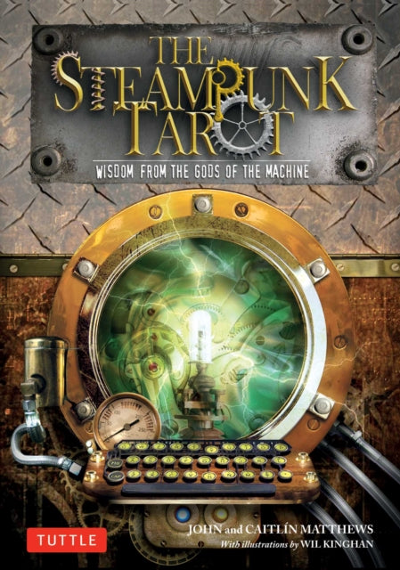 The Steampunk Tarot Wisdom from the Gods of the Machine