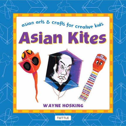 Asian Kites: Asian Arts & Crafts for Creative Kids