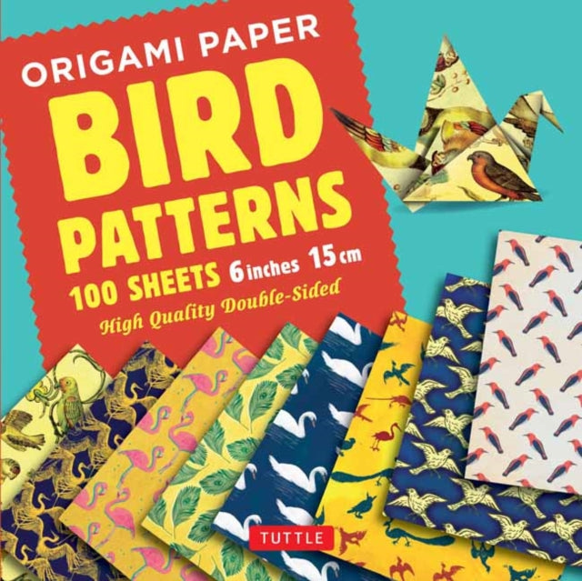 Origami Paper - Bird Patterns - 6 inch (15 cm) - 100 sheets: Tuttle Origami Paper: High-Quality Origami Sheets Printed with 8 Different Designs: Instructions for 8 Projects Included