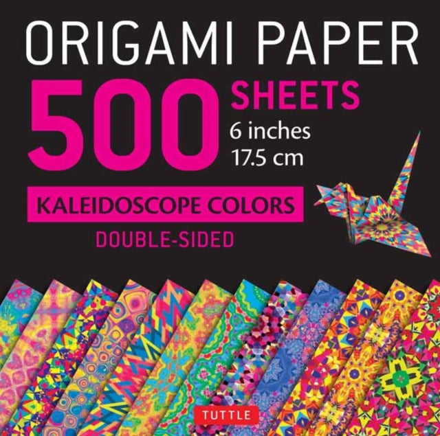 Origami Paper 500 sheets Kaleidoscope Patterns 6" (15 cm): Tuttle Origami Paper: Double-Sided Origami Sheets Printed with 12 Different Designs (Instructions for 6 Projects Included)