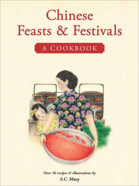 Chinese Feasts & Festivals: A Cookbook