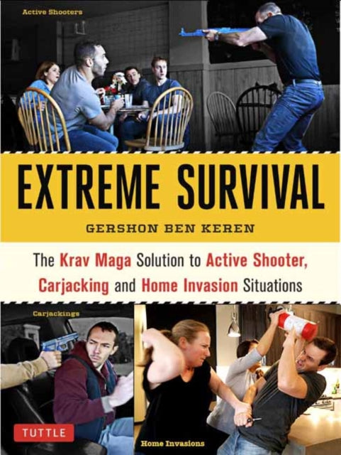 Krav Maga Extreme Survival: Active Shooter * Carjacking * Home Invasion * Predator Profiling