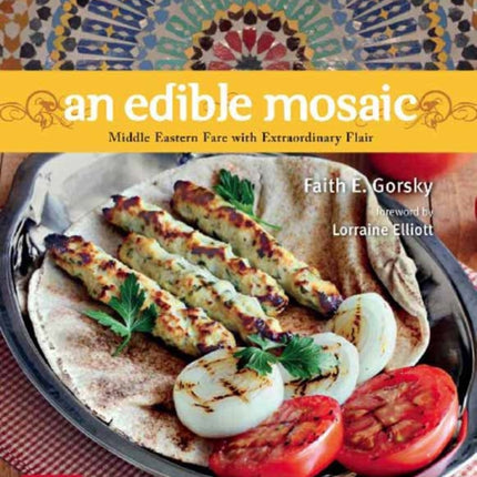 Edible Mosaic, An: Middle Eastern Fare with Extraordinary Flair